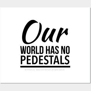 No Pedestals - black text Posters and Art